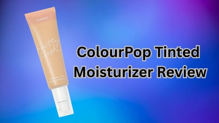 ColourPop Tinted Moisturizer Review