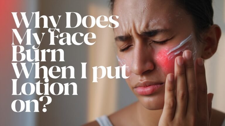 Why Does My Face Burn