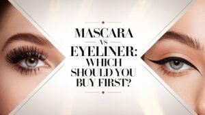 Mascara vs Eyeliner: