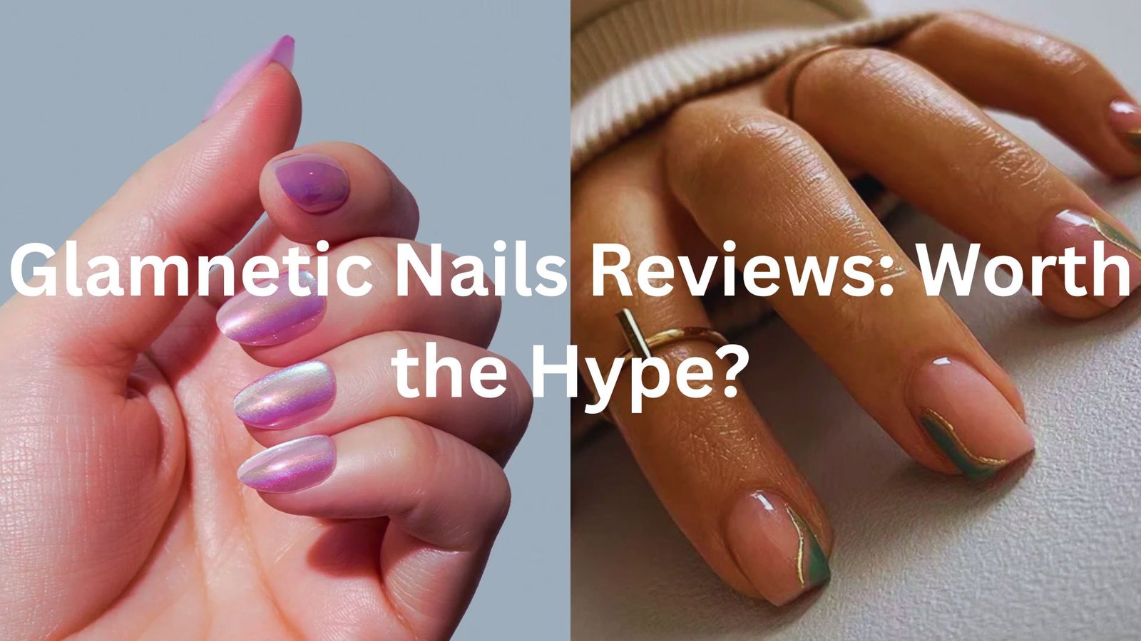 Glamnetic Nails Reviews