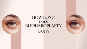 Blepharoplasty Last
